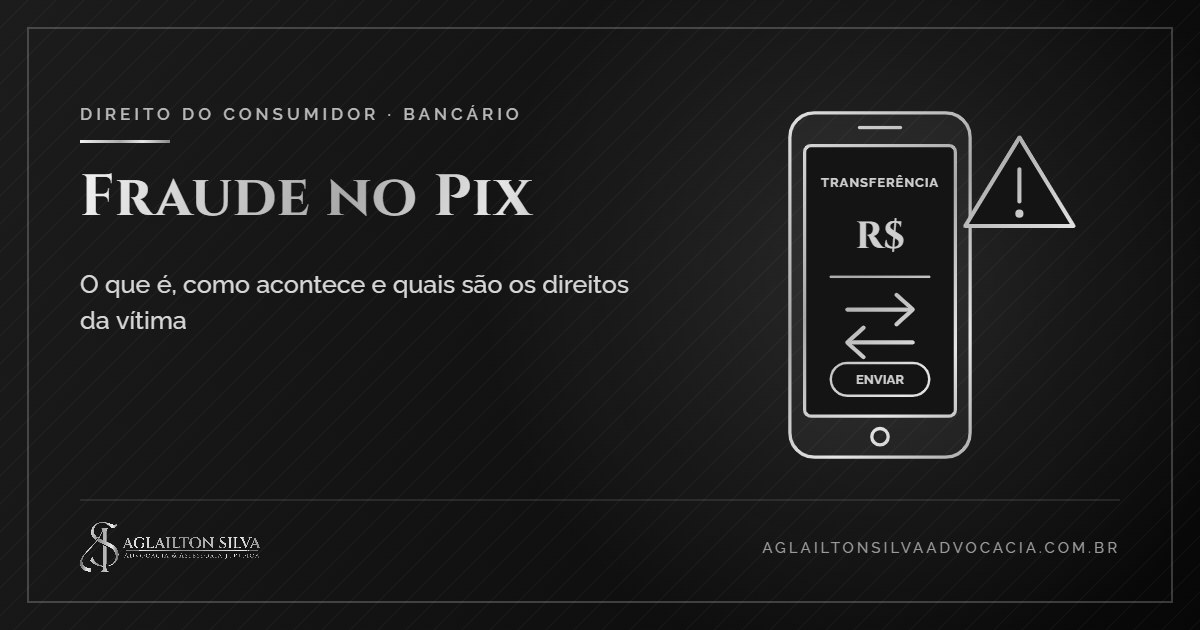 Capa do artigo: fraude no Pix — o que é e quais são os direitos da vítima